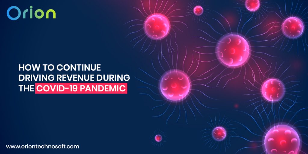 How to Continue Driving Revenue During the COVID-19 Pandemic