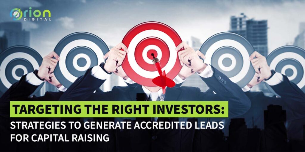 Targeting the Right Investors: Strategies to Generate Accredited Leads for Capital Raising